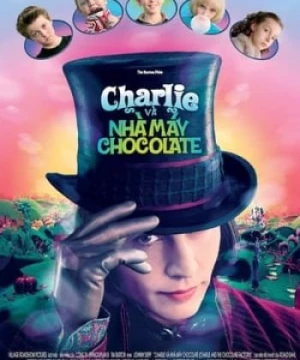 Charlie và Nhà Máy Sôcôla (Charlie and the Chocolate Factory) [2005]