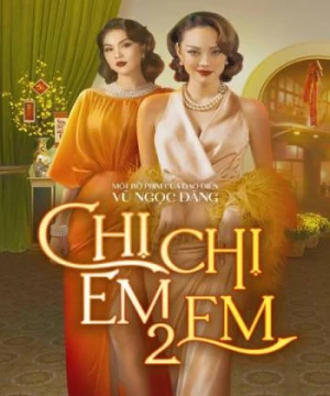 Chị Chị Em Em 2 (Sister Sister 2) [2023]