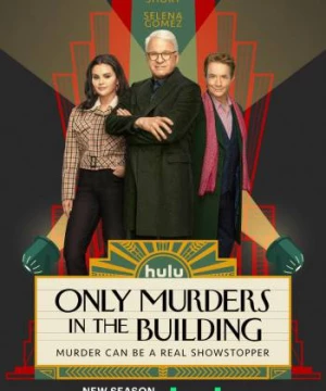 Chỉ Có Sát Nhân Bên Trong Tòa Nhà (Phần 1) (Only Murders In The Building) [2021]