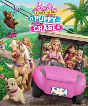 Chị em Barbie đuổi theo các chú cún (Barbie & Her Sisters in a Puppy Chase) [2016]