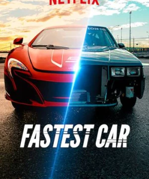 Chiếc xe hơi nhanh nhất (Phần 2) (Fastest Car (Season 2)) [2019]