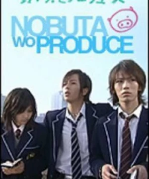 Chiến dịch lăng xê Nobuta (Nobuta wo Produce) [2005]