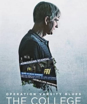 Chiến dịch Varsity Blues: Vụ bê bối tuyển sinh đại học (Operation Varsity Blues: The College Admissions Scandal) [2021]