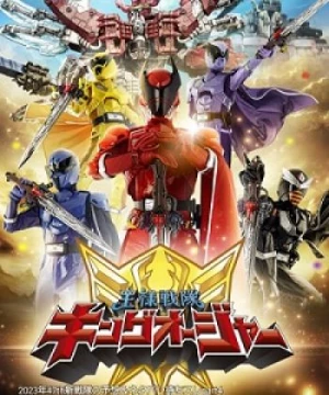 Chiến đội Vương dạng King-Ohger (Ohsama Sentai King-Ohger) [2023]