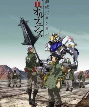 Chiến sĩ cơ động Gundam: Thiết huyết cô nhi (Phần 1) (Mobile Suit Gundam: Iron-Blooded Orphans (Season 1)) [2015]