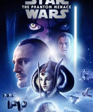 Chiến Tranh Giữa Các Vì Sao 1: Hiểm Họa Bóng Ma (Star Wars: Episode I - The Phantom Menace) [1999]