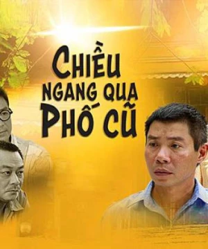 Chiều Ngang Qua Phố Cũ (Chiều Ngang Qua Phố Cũ) [2016]