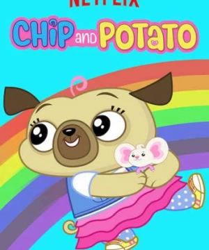 Chip và Potato (Phần 1) (Chip and Potato (Season 1)) [2019]