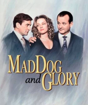 Chó Điên Và Người Đẹp (Mad Dog and Glory) [1993]