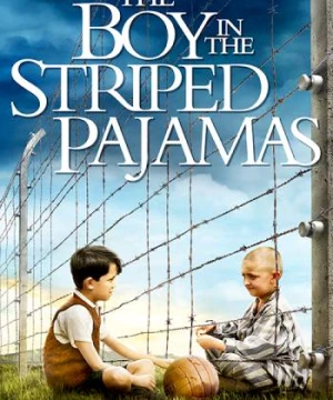 Chú bé mang pyjama sọc (The Boy in the Striped Pajamas) [2008]