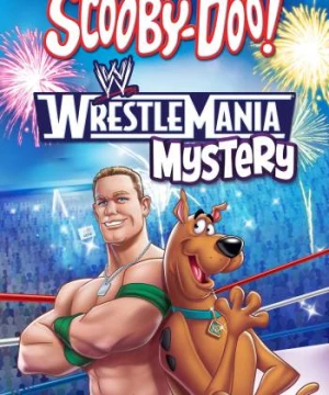 Chú Chó Scooby Doo: Bí Ẩn Wrestlemania (Scooby-Doo! WrestleMania Mystery) [2014]