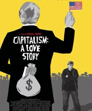 Chủ Nghĩa Tư Bản : Một Câu Chuyện Tình (Capitalism: A Love Story) [2009]