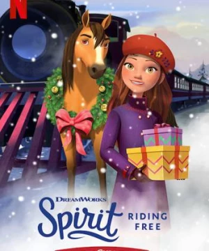 Chú Ngựa Spirit - Tự Do Rong Ruổi: Giáng Sinh Cùng Spirit (Spirit Riding Free: Spirit of Christmas) [2019]