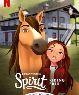 Chú ngựa Spirit: Tự do rong ruổi - Trường học cưỡi ngựa (Phần 1) (Spirit Riding Free: Riding Academy (Season 1)) [2020]