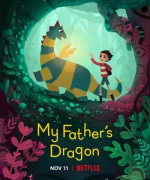 Chú rồng của cha tôi (My Father's Dragon) [2022]