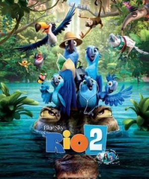 Chú Vẹt Đuôi Dài 2 (Rio 2) [2014]