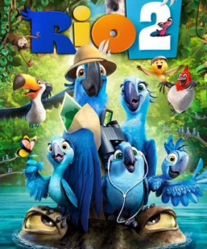 Chú Vẹt Rio 2 (Rio 2) [2014]