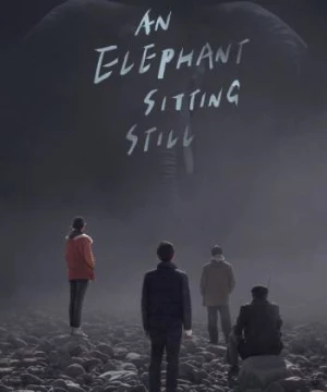 Chú Voi Ngồi Im Trên Đất (An Elephant Sitting Still) [2018]