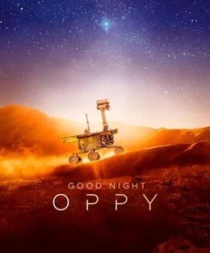 Chúc Ngủ Ngon Oppy (Good Night Oppy) [2022]