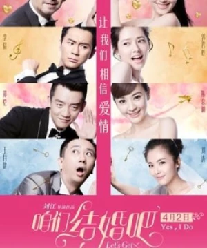 Chúng Ta Kết Hôn Đi (Let's Get Married) [2015]