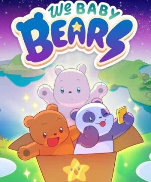 Chúng Tôi Đơn Giản Là Gấu Con (Phần 2) (We Baby Bears Season 2) [2023]