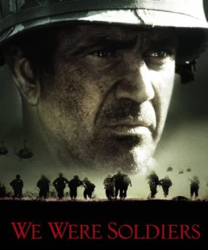 Chúng Tôi Từng Là Lính (We Were Soldiers) [2002]