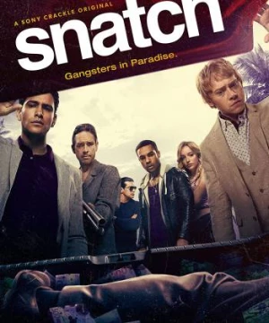 Chụp Giật (Phần 1) (Snatch (Season 1)) [2017]