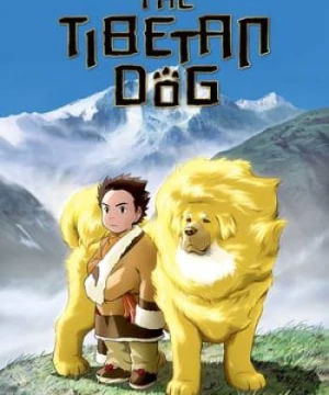 Chuyện Chú Chó Ngao (Tibetan Dog Story) [2011]