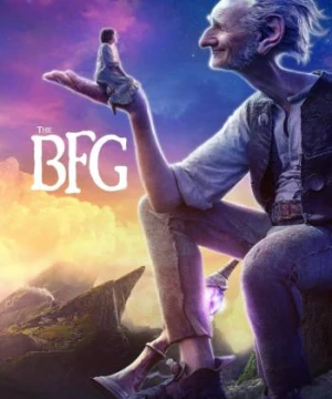 Chuyện Chưa Kể Ở Xứ Sở Khổng Lồ (The BFG) [2016]