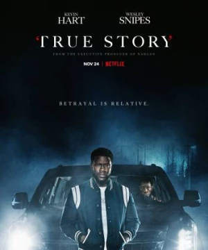 Chuyện Có Thật (True Story) [2021]