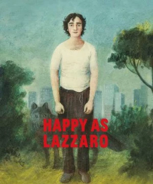 Chuyến Du Hành Thời Gian Của Lazzaro (Happy As Lazzaro) [2018]