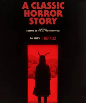 Chuyện kinh dị kinh điển (A Classic Horror Story) [2021]