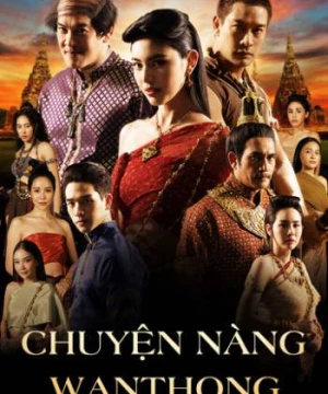 Chuyện Nàng Wanthong (Wanthong) [2021]