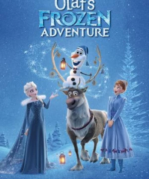 Chuyến Phiêu Lưu Của Olaf (Olaf's Frozen Adventure) [2017]