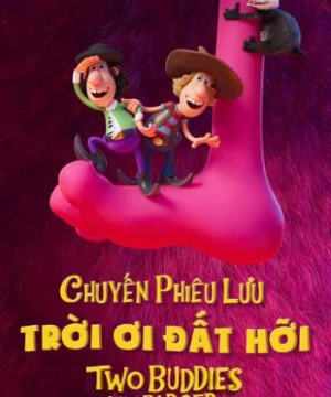 Chuyến Phiêu Lưu Trời Ơi Đất Hỡi (Two Buddies and a Badger) [2020]