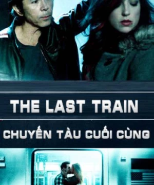 Chuyến Tàu Cuối Cùng (Last Train Home) [2009]