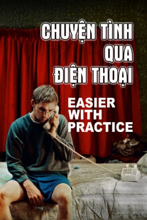 Chuyện Tình Qua Điện Thoại (Easier With Practice) [2009]