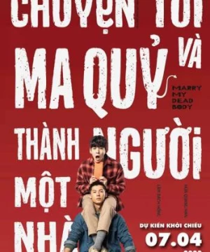 Chuyện Tôi Và Ma Quỷ Thành Người Một Nhà (Marry My Dead Body) [2023]