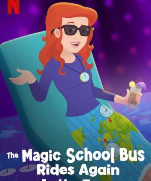 Chuyến xe khoa học kỳ thú: Các múi giờ (The Magic School Bus Rides Again In the Zone) [2020]