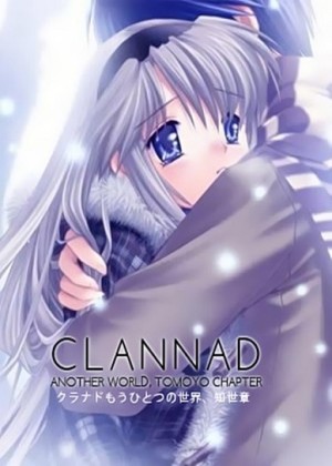 Clannad: Mou Hitotsu no Sekai, Tomoyo-hen (Clannad: Another World, Tomoyo Chapter, Clannad OVA) [2008]