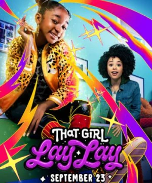 Cô bé Lay Lay (That Girl Lay Lay) [2021]