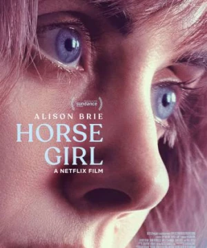 Cô gái cùng bầy ngựa (Horse Girl) [2020]