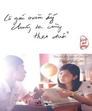 Cô Gái Năm Ấy Chúng Ta Cùng Theo Đuổi (bản đài) (You Are The Apple of My Eye - 那些年，我们一起追的女孩) [2011]