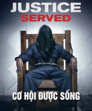 Cơ Hội Được Sống (Justice Served) [2016]