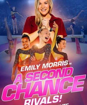 Cơ Hội Thứ Hai: Đối Thủ (A Second Chance: Rivals!) [2019]