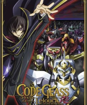 Code Geass: Hangyaku no Lelouch R2 (Code Geass: Lelouch of the Rebellion R2, Code Geass: Hangyaku no Lelouch 2nd Season, Code Geass: Hangyaku no Lelouch Second Season) [2008]