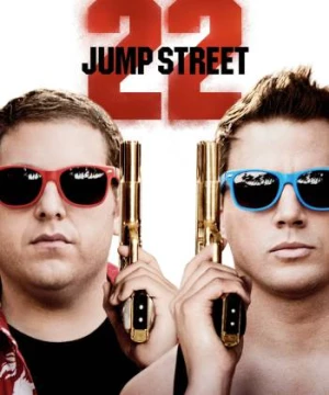 Cớm Đại Học (22 Jump Street) [2014]