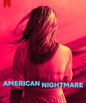 Cơn ác mộng Mỹ (American Nightmare) [2024]