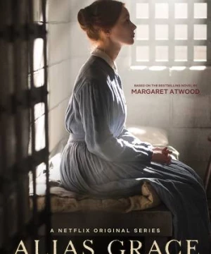 Còn gọi là Grace (Alias Grace) [2017]