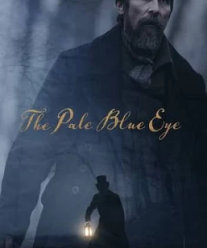 Con Mắt Lam Vô Hồn (The Pale Blue Eye) [2022]